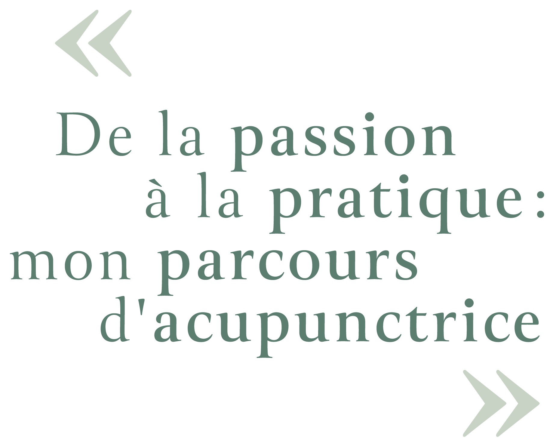 De la passion à la pratique : mon parcours d'acupunctrice